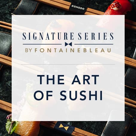 Tray of sushi under text : Signature Series by Fontainebleau The Art of Sushi