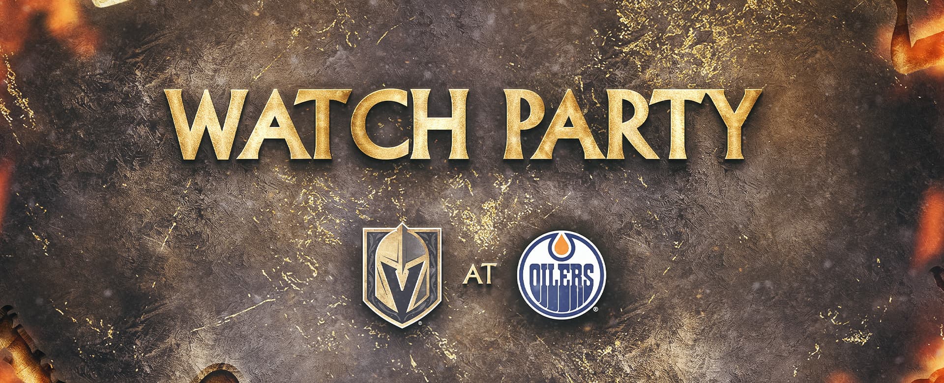 Vegas Golden Knights logo and Edmonton Oilers logo with text Watch Party against a fiery stoney background.