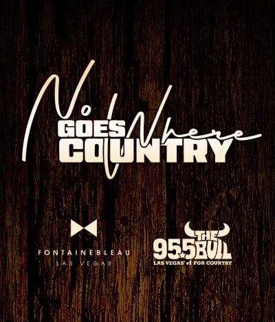 Text over a wooden texture: Nowhere Goes Country Fontainebleau Las Vegas 95.5 The Bull
