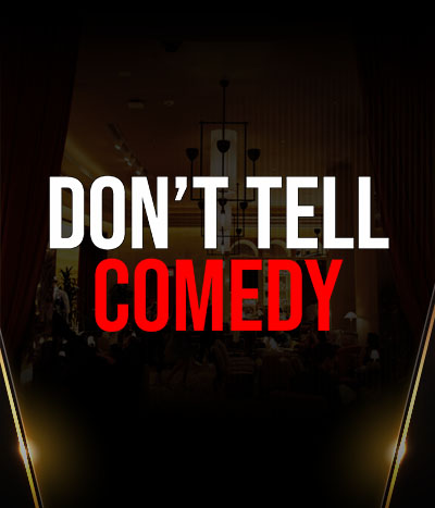 Dark background with text: Don't Tell Comedy