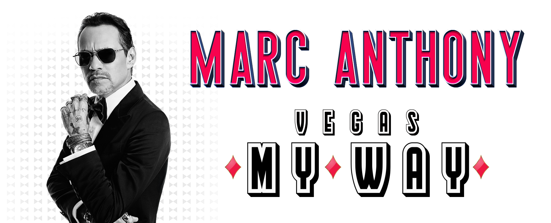 Text: Marc Anthony Vegas My Way over black and white image of Marc Anthony