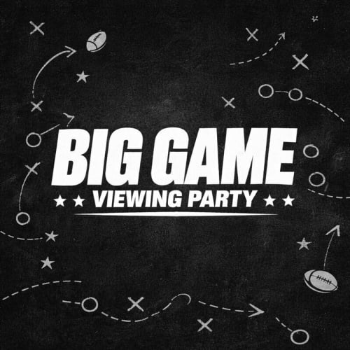 Black background with white chalkboard drawings with text: Big Game Viewing Party