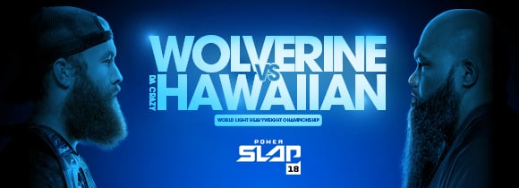 Two slap-letes staring across text: Wolverine vs Da Crazy Hawaiian World Light Heavyweight Championship Power Slap 18