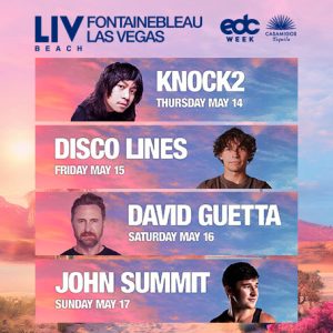 LIV Beach Fontainebleau Las Vegas EDC Week with images of Knock2, Disco Lines, David Guetta, John Summit