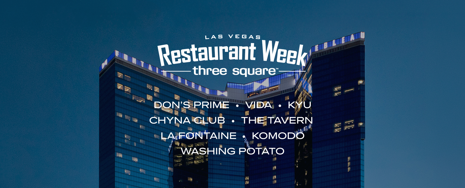 Las Vegas Restaurant Week Three Square Don's Prime Vida KYU Chyna Club The Tavern La Fontaine Komodo Washing Potato