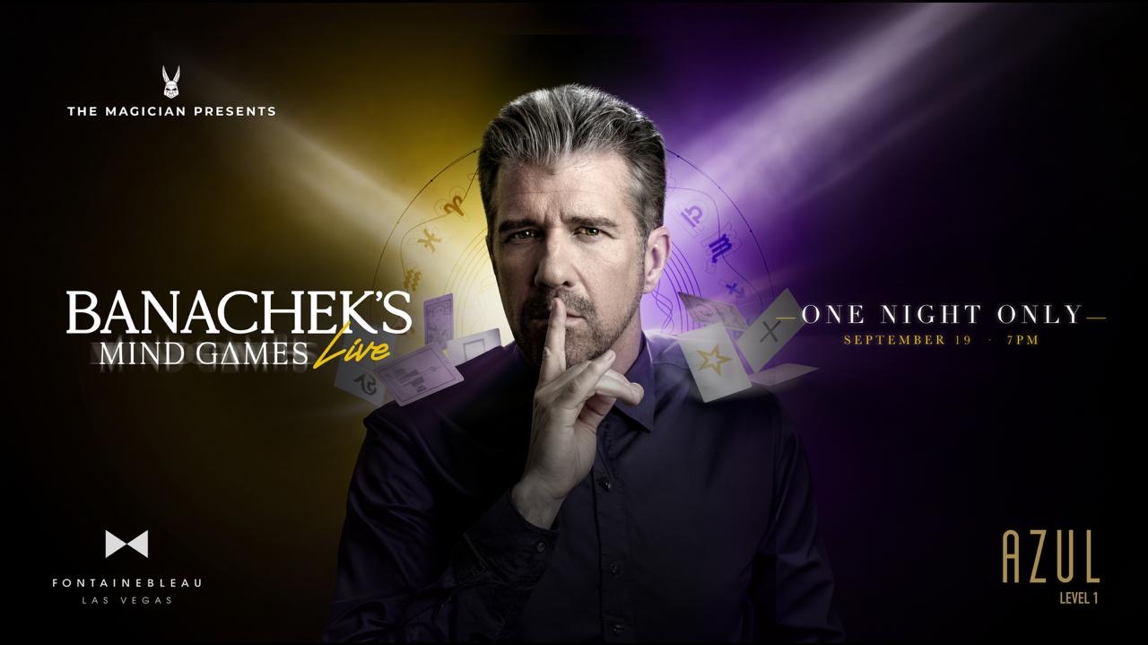 The Magician Presents Banachecks Mind Games Live one night only at Azul Tequila Lounge Level 1 inside Fontainebleau Las Vegas